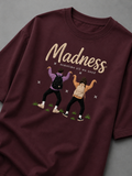 Madness